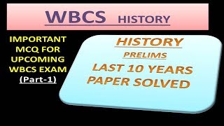 WBCS Preliminary Exam Historys last 10 years questions solvedPart 1 [upl. by Colet]