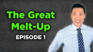 The Great MeltUp Will Strike The USA My Advice to You Episode 1 [upl. by Manella]