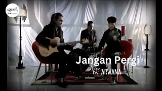 Arwana  Jangan Pergi Official Music Video [upl. by Euridice]