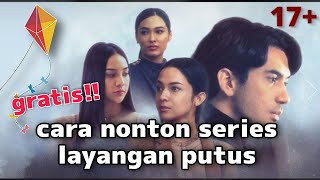 cara nonton series layangan putus [upl. by Nyladnek520]