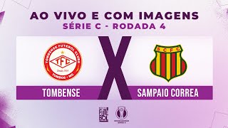 AO VIVO E COM IMAGENS TOMBENSE X SAMPAIO CORRÊA  RODADA 04  SÉRIE C 2024 [upl. by Allcot]