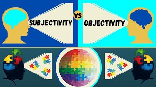 Subjectivity vs Objectivity  How the Mind Influences Reality [upl. by Ronny]