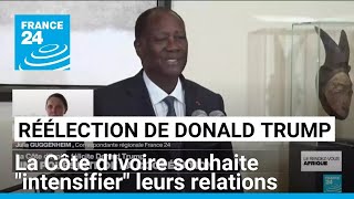 Réélection de Donald Trump  la Côte dIvoire souhaite quotintensifierquot leurs relations [upl. by Lynd]