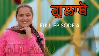 ਗੁਲਾਬੋ ॥ GULABO ॥ FULL EPISODE 4 [upl. by Moraj]