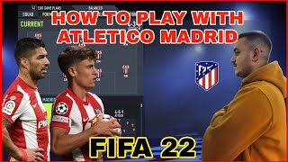 ATLETICO MADRID  BEST FORMATION CUSTOM TACTICS amp PLAYER INSTRUCTIONS FIFA 22 [upl. by Rehpetsirhc]