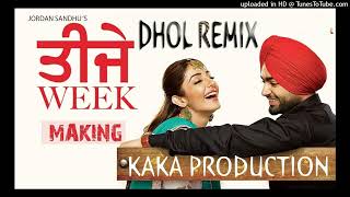 Teeje Week Dhol Remix Ver 2 Jordan Sandhu KAKA PRODUCTION Punjabi Songs Bhangra Mix [upl. by Katrina]