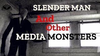 Slender Man and Other Media Monsters [upl. by Meehahs]