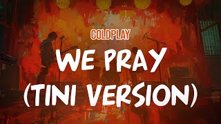 Coldplay  WE PRAY Feat Burna Boy amp Little Simz TINI Version Lyric Video [upl. by Araes]