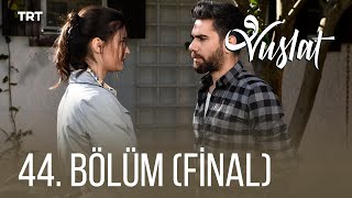 Vuslat 44 Bölüm Final [upl. by Baalbeer]