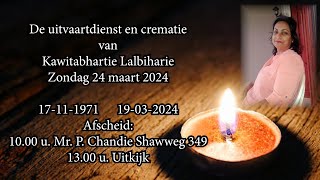 De uitvaartdienst en crematie van Kawitabhartie Lalbiharie Zondag 24 maart 2024 [upl. by Aguayo]