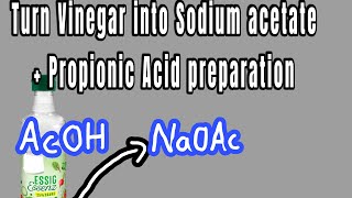 Sodium acetate from vinegar  Propionic Acid preparation [upl. by Jo Ann]