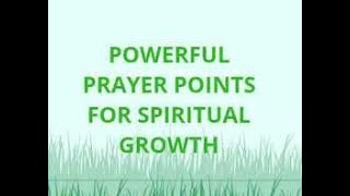 Prayers Points For Spiritual Growth with Bible Verses [upl. by Lannie]