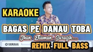 BAGASPE DANAU TOBAKARAOKEREMIXJHON ELIAMAN SARAGIHHD 2024 [upl. by Wendell]