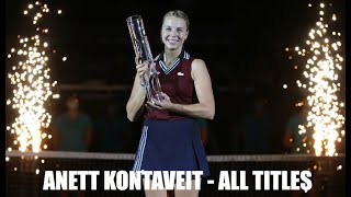 Anett Kontaveit  All Championship Points amp Trophy Lifts [upl. by Ratep]