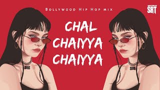 Chal Chaiya Chaiya  Hip Hop Mix  Bollywood trap [upl. by Keriann]