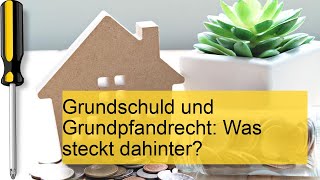 Einfach erklärt Grundschuld und Grundpfandrecht [upl. by Clarette]