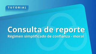 Consulta de reporte  Régimen simplificado de confianza  moral [upl. by Lucier907]