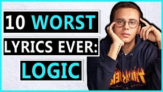 10 WORST Lyrics Ever  Logic Edition [upl. by Lehcsreh]