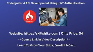 CodeIgniter 4 API Development Using JWT Authentication  Skillshike  RESTful APIs using JWT [upl. by Anirtik]