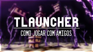 Como jogar com amigos no TLAUNCHER com e sem mods Tutorial completo [upl. by Atsocal360]