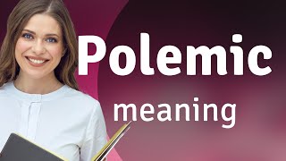 Polemic — POLEMIC definition [upl. by Aidroc]