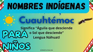 NOMBRES ORIGINALES PARA NIÑOS Y SU SIGNIFICADO nombres mexico mexicanos mexican maya nahuatl [upl. by Hcire]