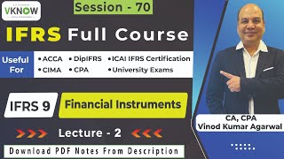 Free IFRS Full Course  IFRS 9  Financial Instruments  CA Vinod Kumar Agarwal  Lecture2 [upl. by Nod610]