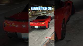 CARVANA SOLD STOLEN CAR🤯 shorts car corvette [upl. by Dunkin]