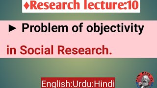 Lec10 Problem of objectivity in Social Research sociologylecture IN English Urdu Hindi [upl. by Serilda605]