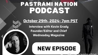 Pastrami Nation Podcast Interview with Kevin Grady Wednesday Magazine [upl. by Gleich]