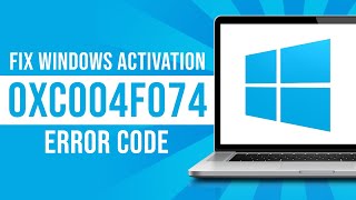 How To Fix Windows Activation 0Xc004F074 Error Code [upl. by Ahtebbat]