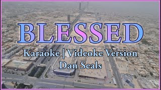 Blessed karaoke  Dan Seals  Karaoke  HD [upl. by Ethban]