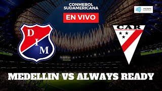 MEDELLIN VS ALWAYS READY 29 MAYO 2024 COPA SUDAMERICANA  NARRA EL PAISITA DE ORO MUNERA EASTMAN [upl. by Pirozzo861]