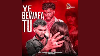 Ye Bewafa Tu [upl. by Doownyl]