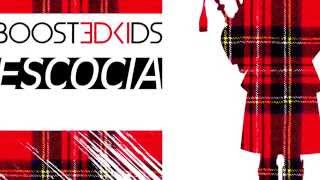 Boostedkids  escocia radio edit [upl. by Ahsiemac]