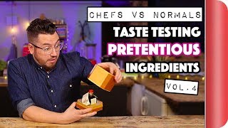 Chefs Vs Normals Taste Testing Pretentious Ingredients Vol 4  Sorted Food [upl. by Oidgime697]