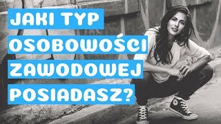 TYPY OSOBOWOŚCI ZAWODOWEJ  SPRAWDŹ JAKI MASZ CHARAKTER [upl. by Minnaminnie]