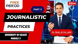 Journalistic Practices  Module 2  Part 2  University of Calicut 3rd Semester [upl. by Nils]