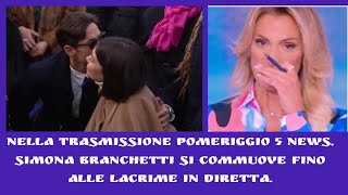 Nella trasmissione Pomeriggio 5 News Simona Branchetti si commuove fino alle lacrime in diretta [upl. by Eba]