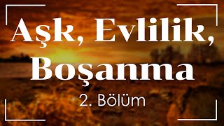 podcast  Aşk Evlilik Boşanma 2 Bölüm  HD SezonTV Full İzle podcast 2 [upl. by Cleodal915]