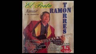 Ramon Torres  Amor A Tu Manera [upl. by Aioj396]