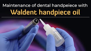 Maintenance of dental handpiece with Waldent handpiece oil [upl. by Donaghue]