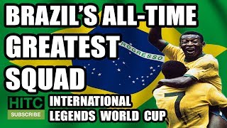 Brazils AllTime Greatest Football Squad  International Legends World Cup [upl. by Pessa513]