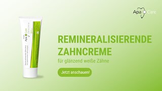 ApaCare Remineralisierende Zahncreme  Für glänzend weiße Zähne [upl. by Velvet]