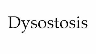 How to Pronounce Dysostosis [upl. by Chatterjee477]