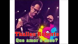 Que Amor é esse  Thalles Roberto  CD IDE CG [upl. by Donelle145]