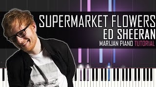 How To Play Ed Sheeran  Supermarket Flowers  Piano Tutorial [upl. by Aym]