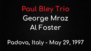 Paul Bley trio wGeorge Mraz amp Al Foster  Padova Italy on May 29 1997 [upl. by Pavier]