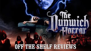 The Dunwich Horror Review  Off The Shelf Reviews [upl. by Maltz]