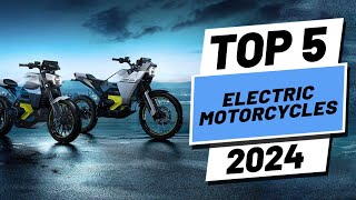 Top 5 BEST Electric Motorcycles of 2024 [upl. by Eniamrehs]